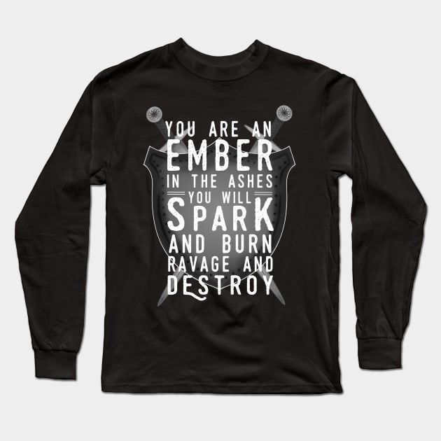 "You Are An Ember in the Ashes." Long Sleeve T-Shirt by lovelyowlsbooks